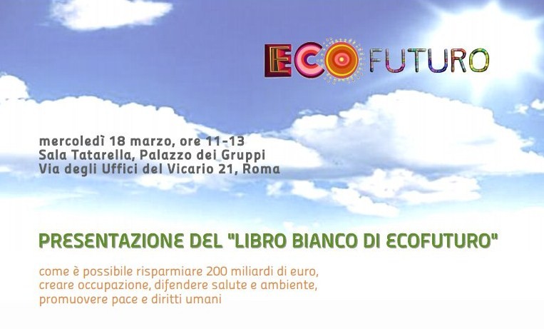Da Ecofuturo un messaggio di speranza concreta. Presentazione in Parlamento del Libro Bianco sulle ecotecnologie