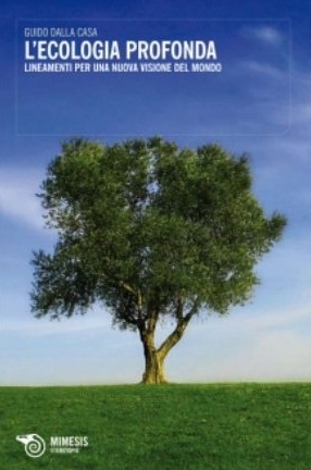 "Solo l’ecologia profonda salverà il mondo"