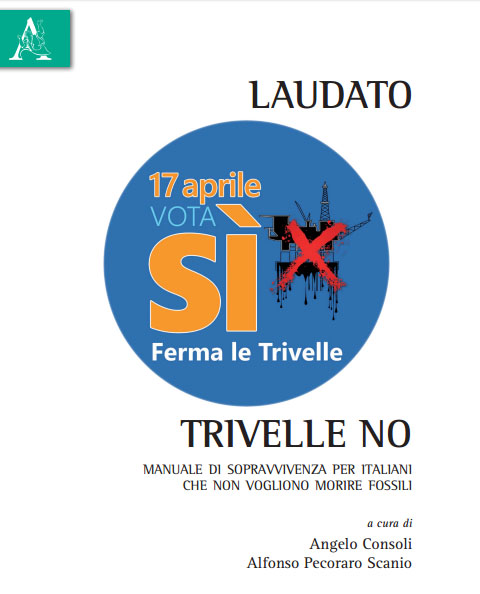 “Laudato Sì, trivelle No”: una guida al referendum del 17 aprile