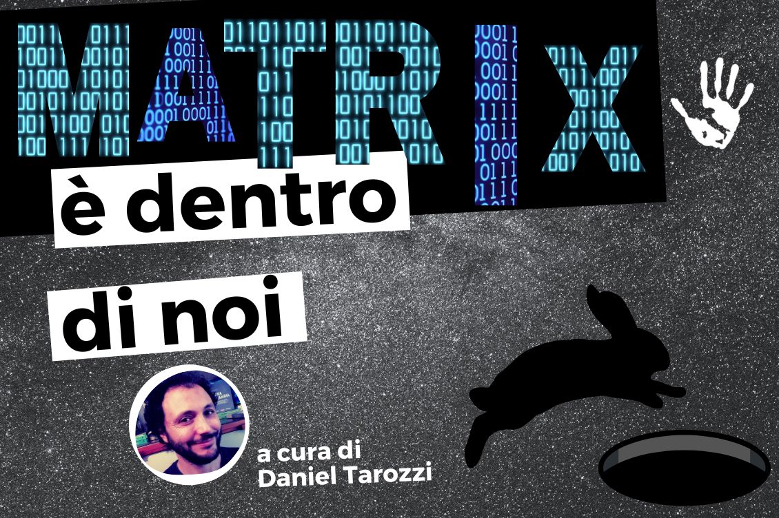 Matrix è dentro di noi