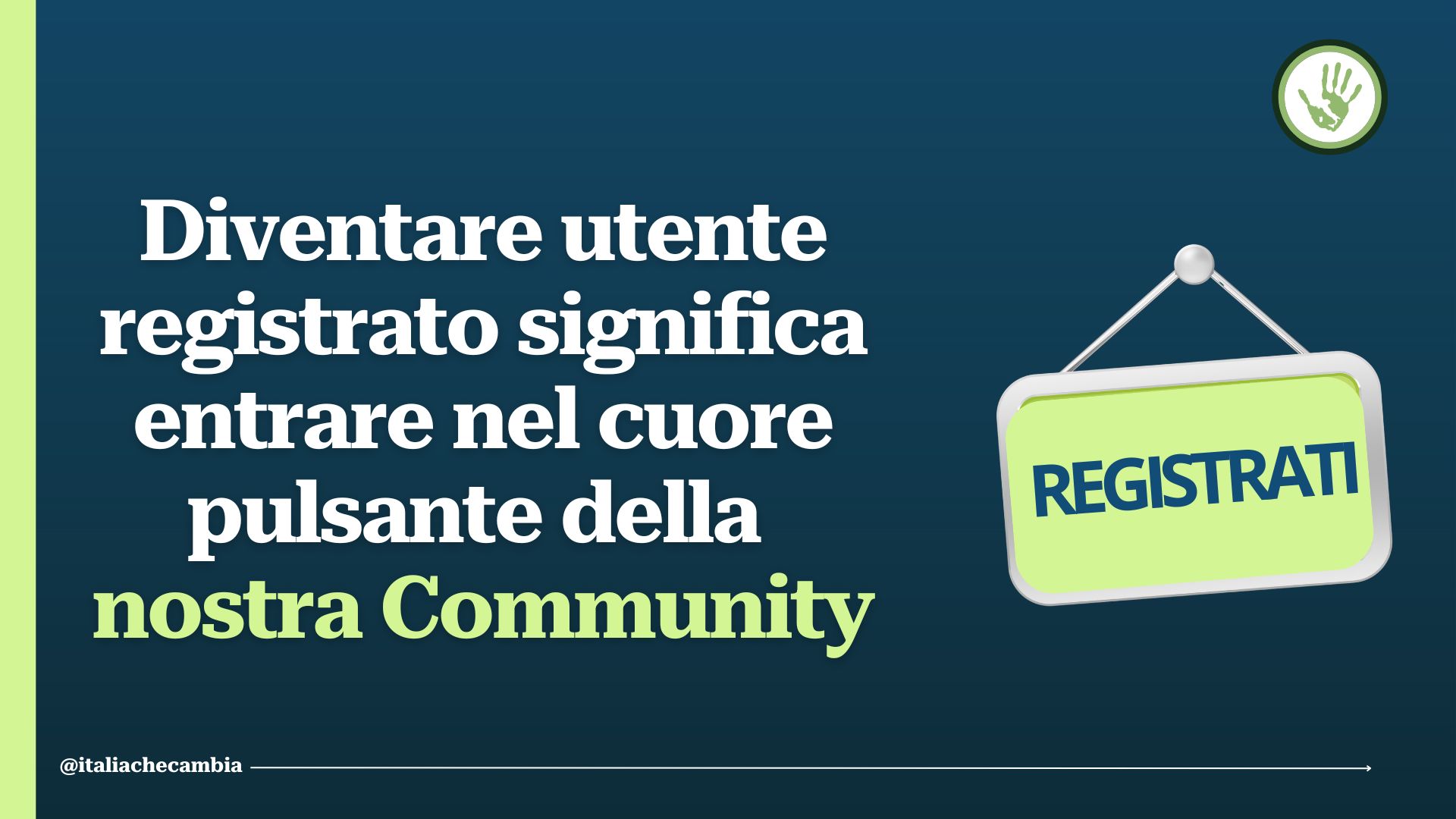Registrati ai servizi gratuiti di Italia Che Cambia