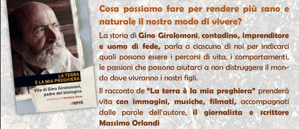 “La terra è la mia preghiera”: la vita di Gino Girolomoni, padre dell’agricoltura biologica